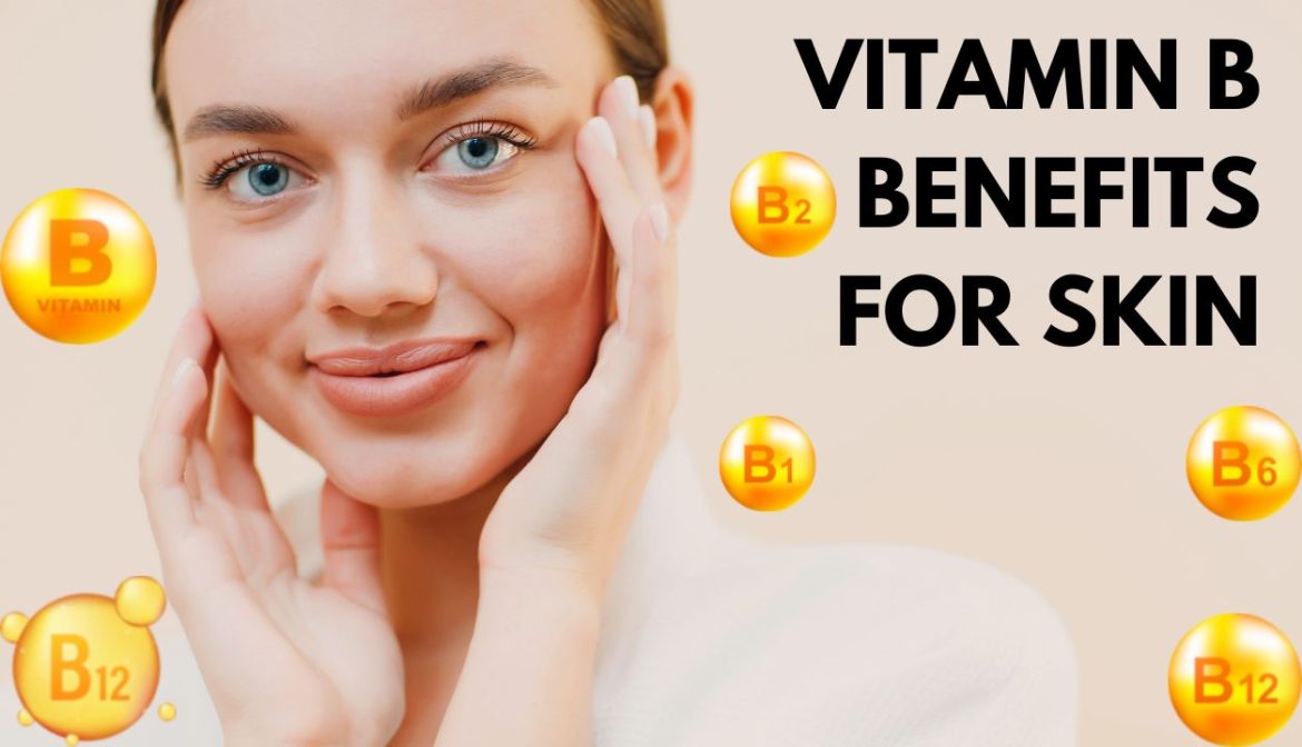 vitamin b benefits for skin